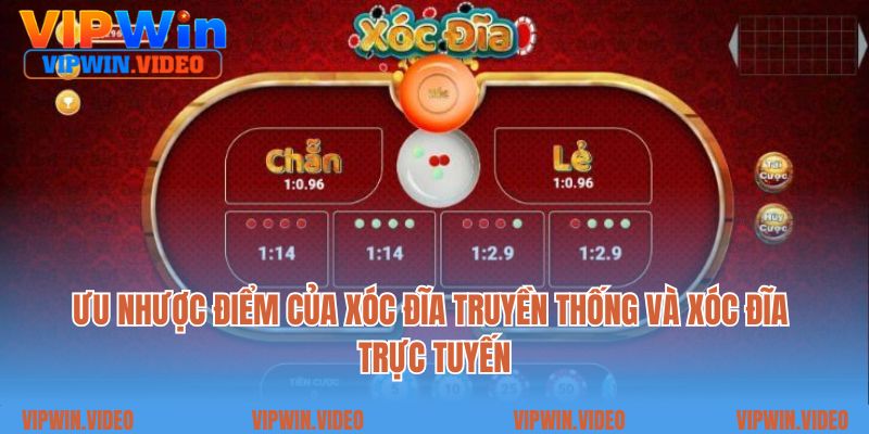 Ưu nhược điểm của xóc đĩa truyền thống và xóc đĩa trực tuyến