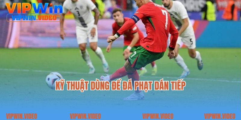 Kỹ thuật dùng để đá phạt dán tiếp