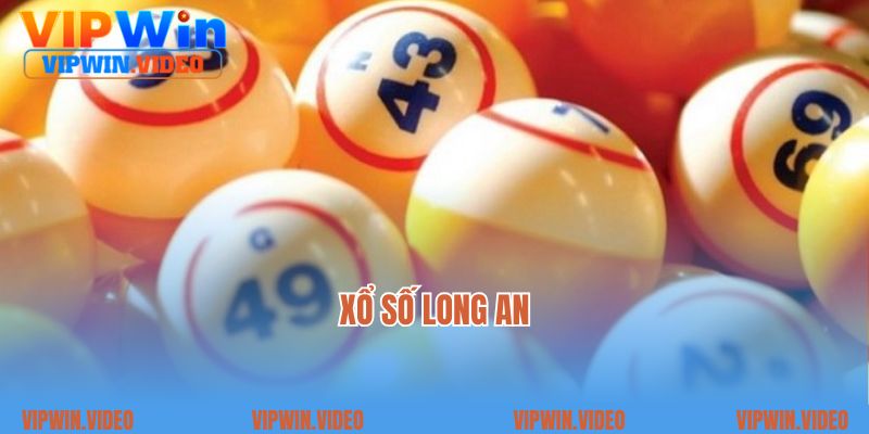 Gợi Ý Sân Chơi Tiềm Năng Tại VIPWIN - Xổ Số Long An