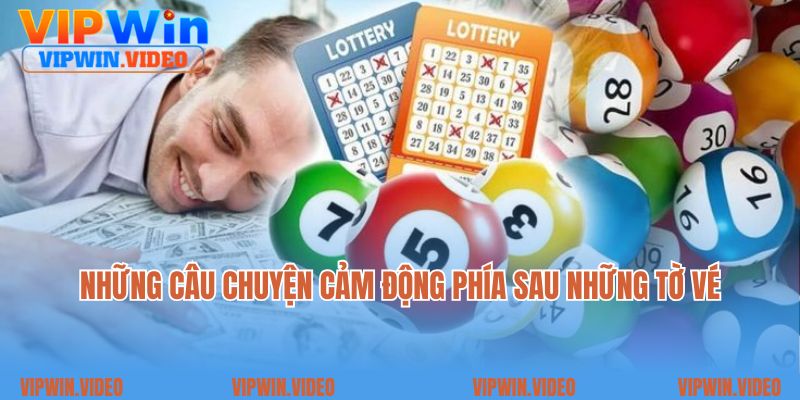 Những câu chuyện cảm động phía sau những tờ vé