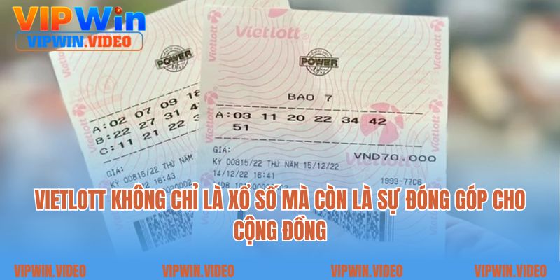 Vietlott không chỉ là xổ số mà còn là sự đóng góp cho cộng đồng